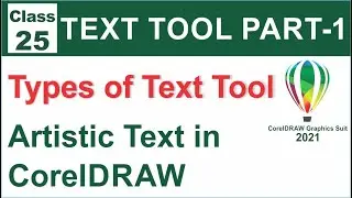 Text Tool in Coreldraw 2021 Part-1 |  Artistic Text | Class-25 | Al Rafay Computers