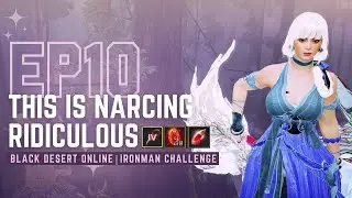 BDO Ironman Ep.10 | This is Narcing Ridiculous