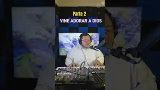 VINE ADORAR A DIOS PARTE 2 #musica #amordedios #music #piano #amoryfe #classicalmusic #cumbia