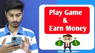 Earn Money Through Playing Games  || How To Earn Money From Games || How to Send Money to Bank