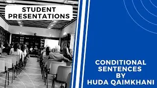 Conditional Sentences by Huda Qaimkhani | Student Presentations