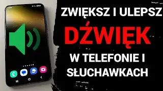 JAK W 1 MINUTĘ ZWIĘKSZYĆ I ULEPSZYĆ DŹWIĘK W TELEFONIE I SŁUCHAWKACH