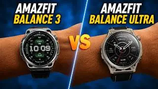 Amazfit Balance 3 vs Amazfit Balance Ultra – Which Amazfit Watch Should You Buy?