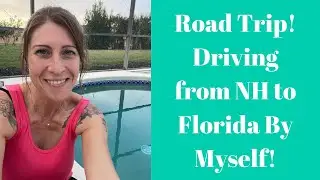 Long Road Trip from NH to FLORIDA on my own! | Prep and Driving | How We Made it Work