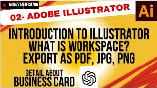 02- Adobe Illustrator | Intro to Illustrator | What is workspace | Business card |Export as PDF, JPG