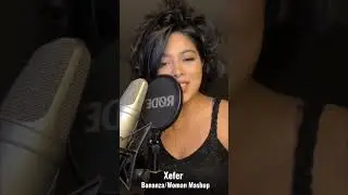 Xefer - Bananza/Woman (Mashup)