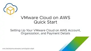Setting Up Your VMware Cloud on AWS Account, Organization, and Payment Details