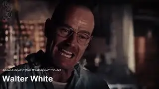 Walter White (Ooz Breaking Bad Tribute) - Above & Beyond