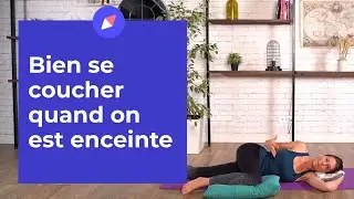 Comment bien se coucher quand on est enceinte ? - Yoga Prénatal