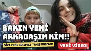 SİZİ BİRİYLE TANIŞTIRMAK İSTİYORUM 😍