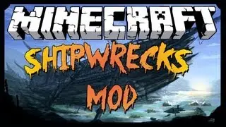 [MINECRAFT] Shipwrecks Mod- Makes the ocean worth exploring! [1.6.2]