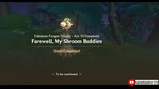 Genshin Impact 3.2 - Fabulous Fungus Frenzy: Farewell My Shroom Buddies (Ending)