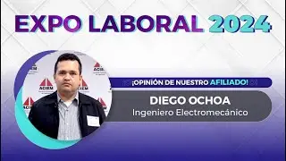 Expo Laboral ACIEM 2024. Diego Ochoa. Ingeniero Electromecánico