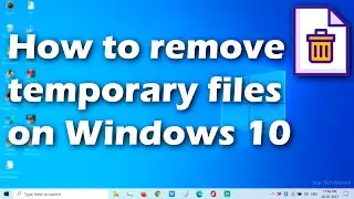 How to remove temporary files on Windows 10