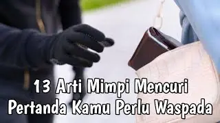 13 ARTI MIMPI MENCURI
