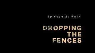 Dropping the Fences (episode 2) – RAIN
