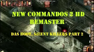 NEW COMMANDOS 2 HD REMASTER - DAS BOOT, SILENT KILLERS PART 2