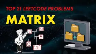 Top 21 Leetcode problems : Matrix