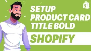 How To Setup Product Card Title Bold in Shopify