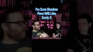 Sonic 3: Oh Now You Care About Source Material