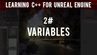 Learning C++ For Unreal Engine: Variables