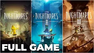 LITTLE NIGHTMARES TRILOGY (Little Nightmares 1, 2, 3) — FULL GAME Walkthrough [4K 60FPS Ultra HD PC]