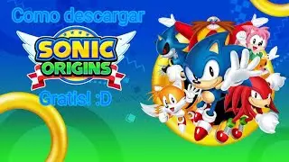 Como descargar Sonic Origins gratis! :D
