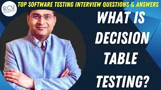 What is Decision Table Testing | Software Testing Interview Questions