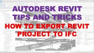 TIPS AND TRICKS: HOW TO EXPORT REVIT PROJECT TO IFC