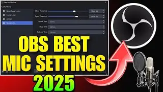 Best OBS Mic Settings for Streaming & Recording In 2025 | Full OBS Setup Guide