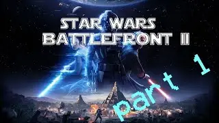 Star Wars Battlefront 2 walkthrough gameplay part 1