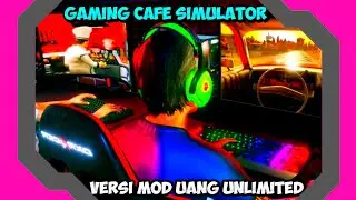 GAMING CAFE SIMULATOR MOD UANG UNLIMITED BISA UPGRADE SEMUA PC||CUMAN 100 MB BISA BUAT WARNET KEREN🎮