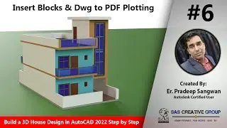 AutoCAD 3D House Design: 6 Insert Blocks and Dwg to PDF Plotting in AutoCAD | Hindi/Urdu | 