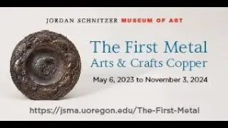 Video Tour of The First Metal: Arts & Crafts Copper