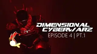 Dimensional CyberWarz Episode 4 | Part 1