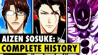 Aizen Sosuke: Complete History