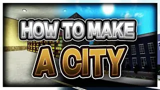 HOW TO MAKE A CITY IN ROBLOX STUDIO  Part 9