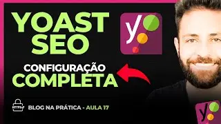 Como Instalar e Configurar o Yoast SEO 🔶 Aula 17 - Conversão Sem Limites - Plugin Yoast SEO