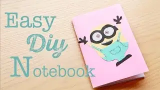 D.I.Y minion notebook. Супер простой блокнот с миньоном!!!