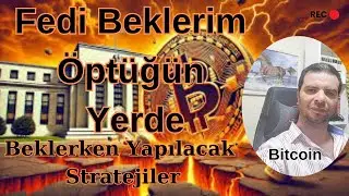 Piyasalar Fed i Beklerken Ne yapmalı Bitcoin Altcoin Stratejileri
