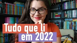 TUDO QUE LI EM 2022: 59 LIVROS EM 16 MINUTOS!