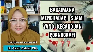 HOW TO DEAL WITH A HUSBAND WHO IS ADDICTED TO P0RN0GRAPH1 - Seminar by Dr. Aisah Dahlan, CMHt.