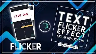 TEXT FLICKER EFFECT LIKE AFTER EFFECTS😍🔥 || ALIGHT MOTION TUTORIAL || MALAYALAM || K2 DESIGNS