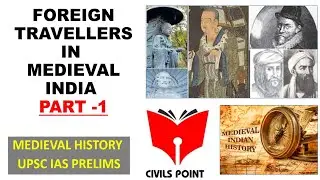 Foreign Travellers in Medieval India for Upsc, ssc