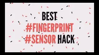Best Fingerptint Sensor Hack For Any Phone