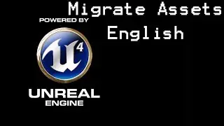 Unreal Engine 4 Tutorial: Migrate Assets (english)