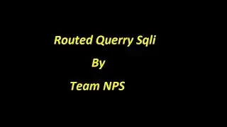 Routed Querry  sqli | Tutorial | By Team NPS