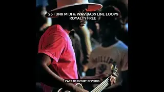 25 FUNK MIDI AND WAV BASS LINE LOOPS COLLECTION ROYALTY FREE! Demo
