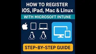How to Register iOS, iPad, Mac & Linux Devices with Microsoft Intune 