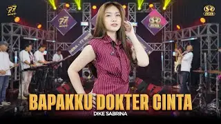 DIKE SABRINA - BAPAKKU DOKTER CINTA | Feat. OM SERA ( Official Music Video )